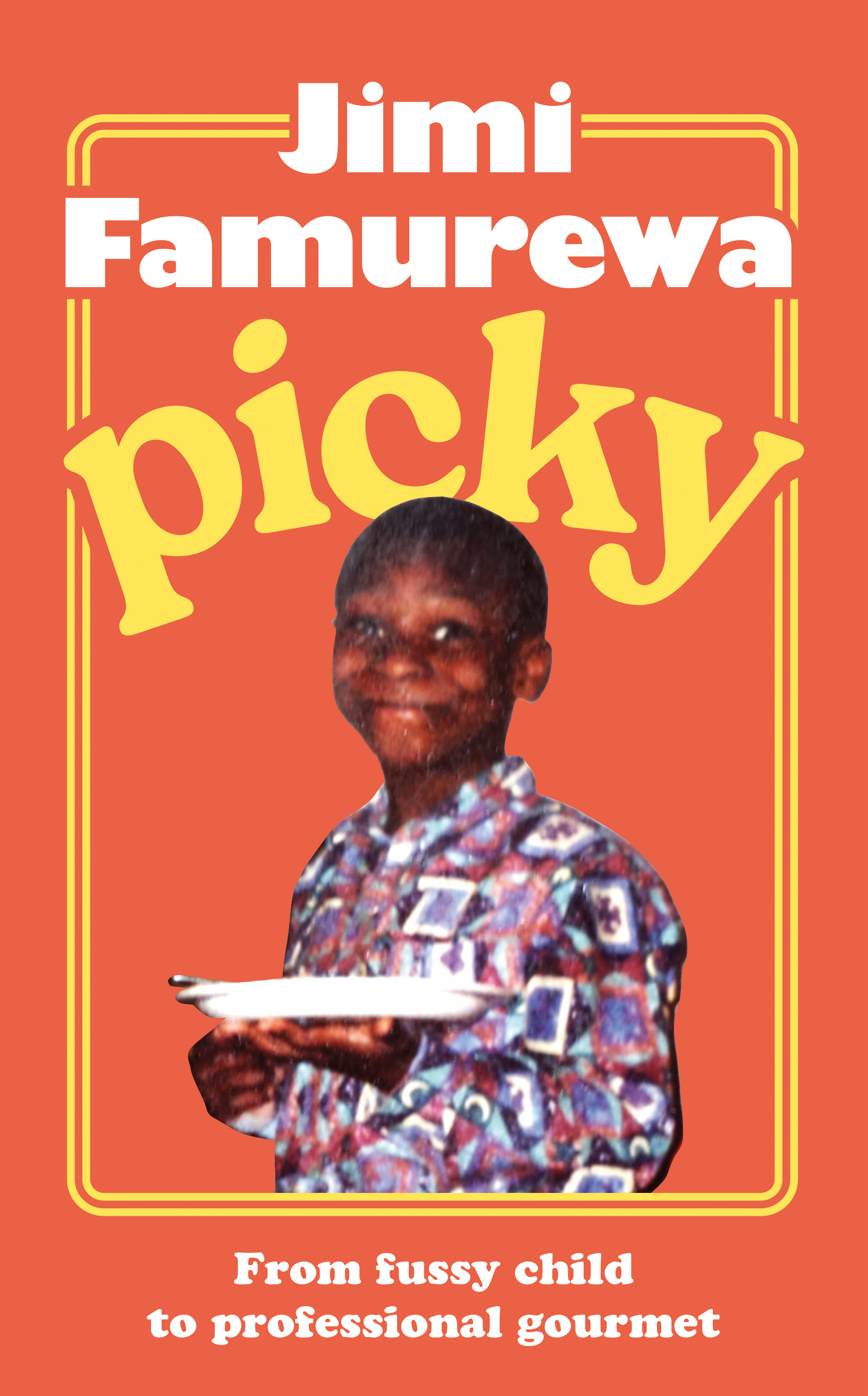 Book cover: Jimi Famurewa's Picky: From fussy child to professional gourmet. A young boy holds an empty plate.